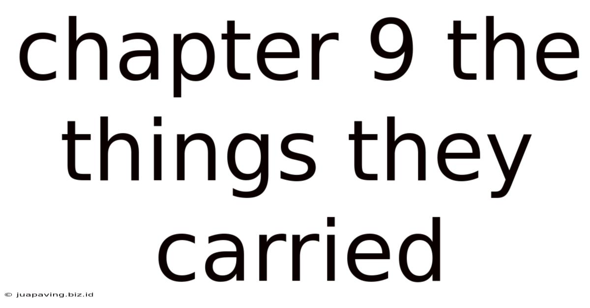 Chapter 9 The Things They Carried