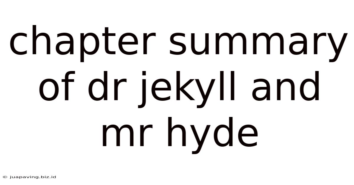 Chapter Summary Of Dr Jekyll And Mr Hyde