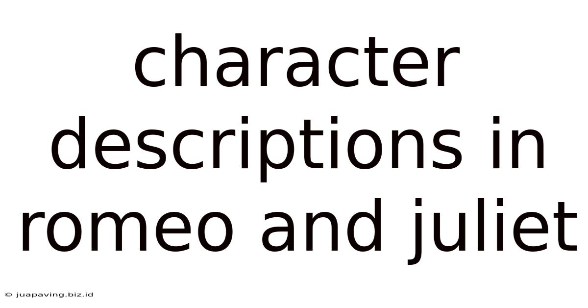 Character Descriptions In Romeo And Juliet