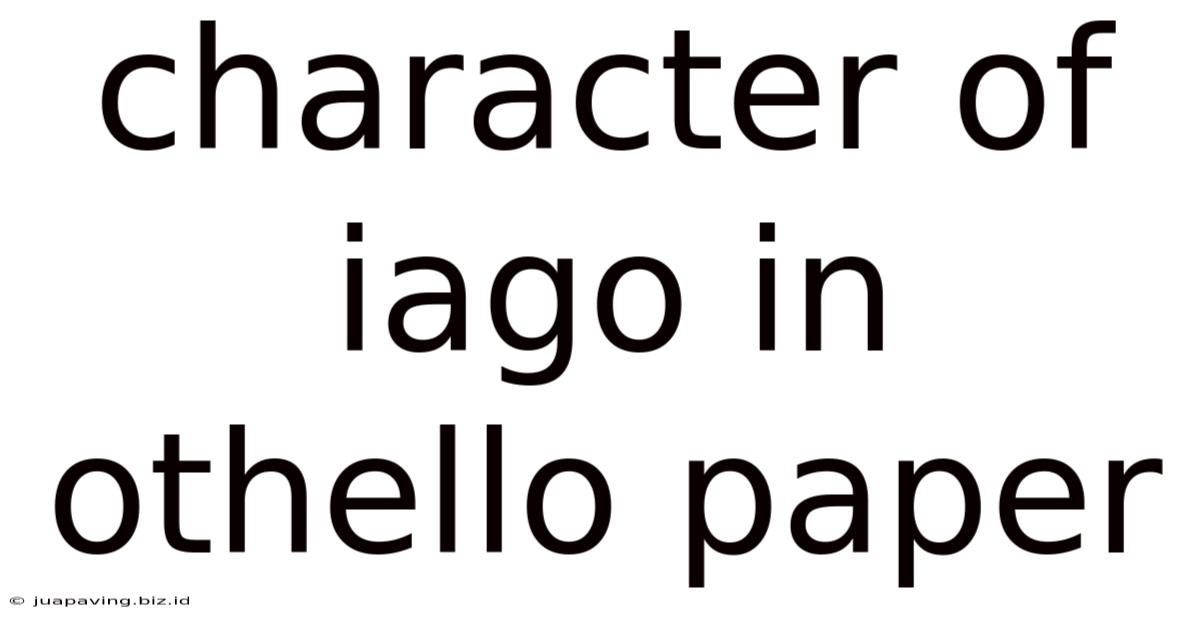 Character Of Iago In Othello Paper