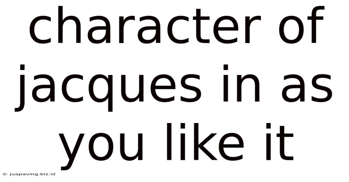 Character Of Jacques In As You Like It