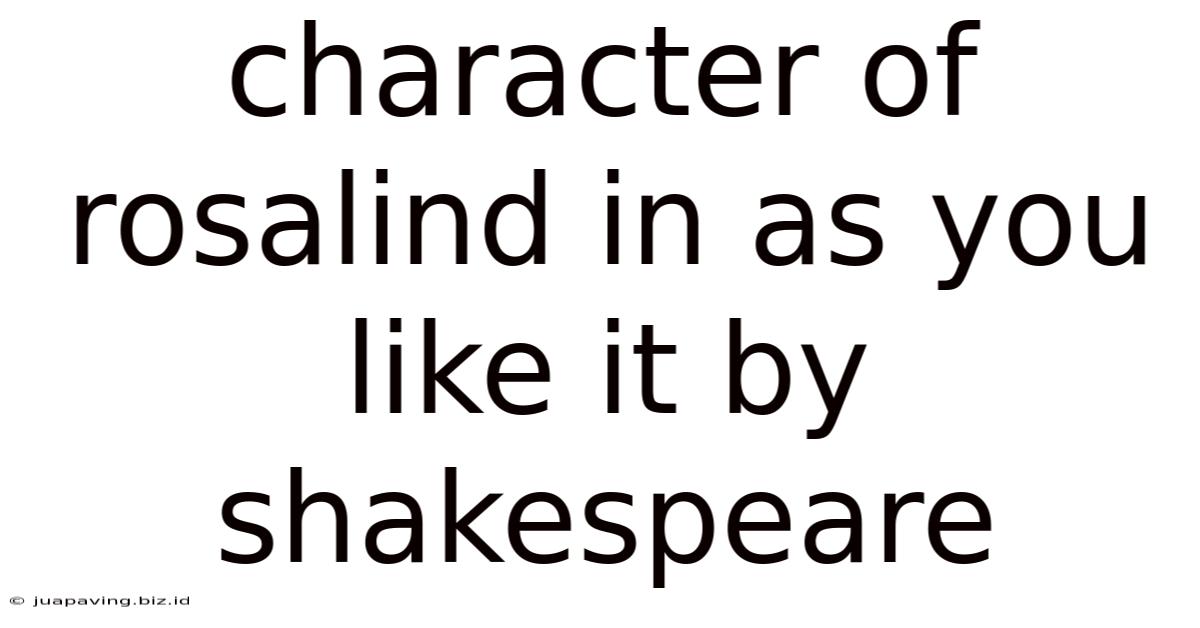 Character Of Rosalind In As You Like It By Shakespeare