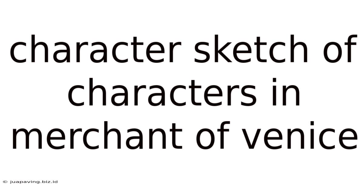 Character Sketch Of Characters In Merchant Of Venice