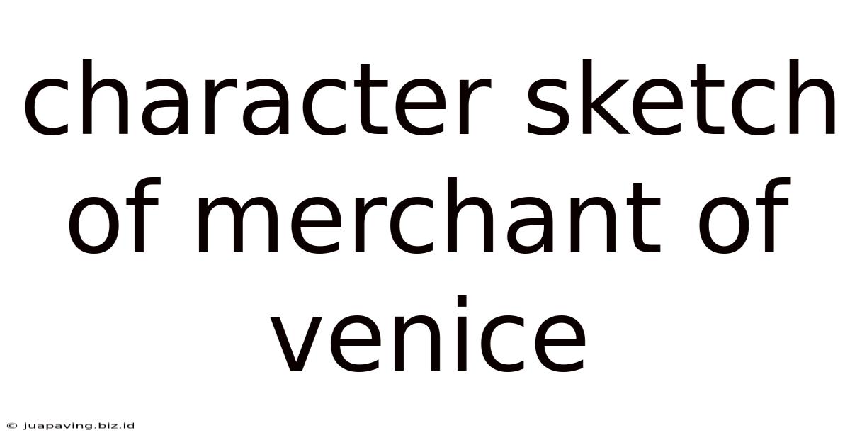 Character Sketch Of Merchant Of Venice