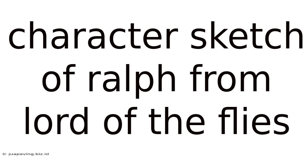 Character Sketch Of Ralph From Lord Of The Flies