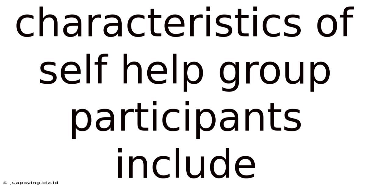 Characteristics Of Self Help Group Participants Include