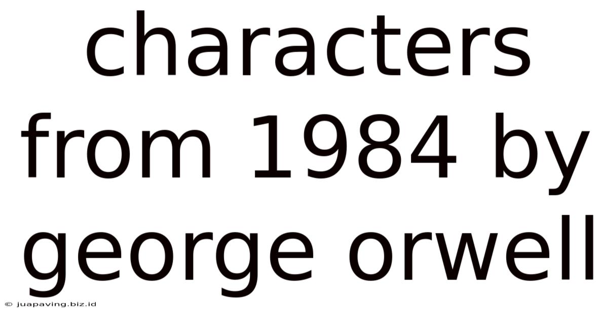Characters From 1984 By George Orwell