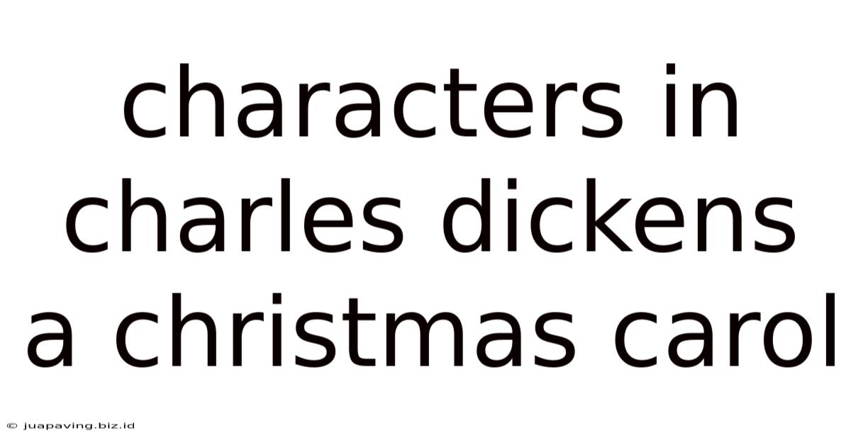 Characters In Charles Dickens A Christmas Carol