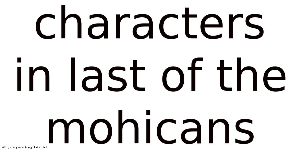 Characters In Last Of The Mohicans