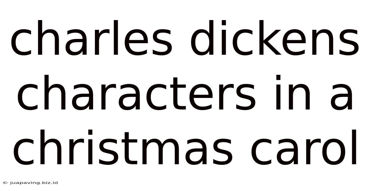 Charles Dickens Characters In A Christmas Carol