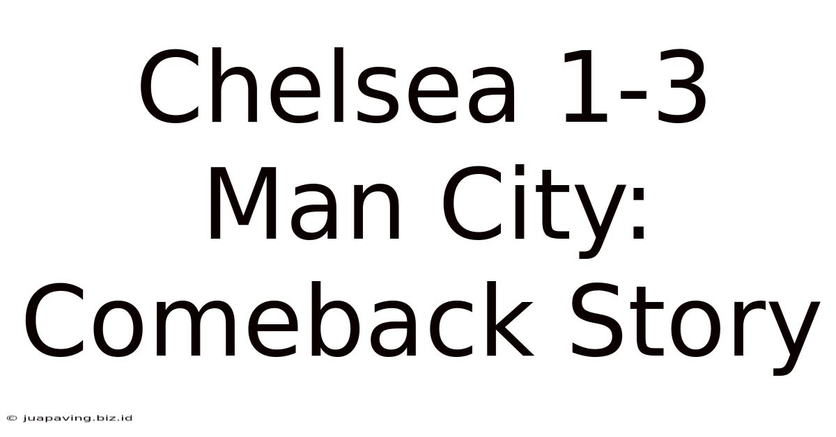 Chelsea 1-3 Man City: Comeback Story