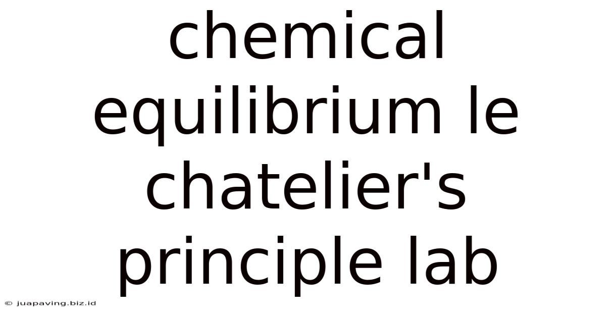 Chemical Equilibrium Le Chatelier's Principle Lab