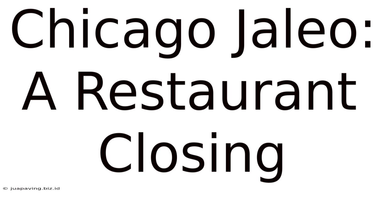 Chicago Jaleo: A Restaurant Closing