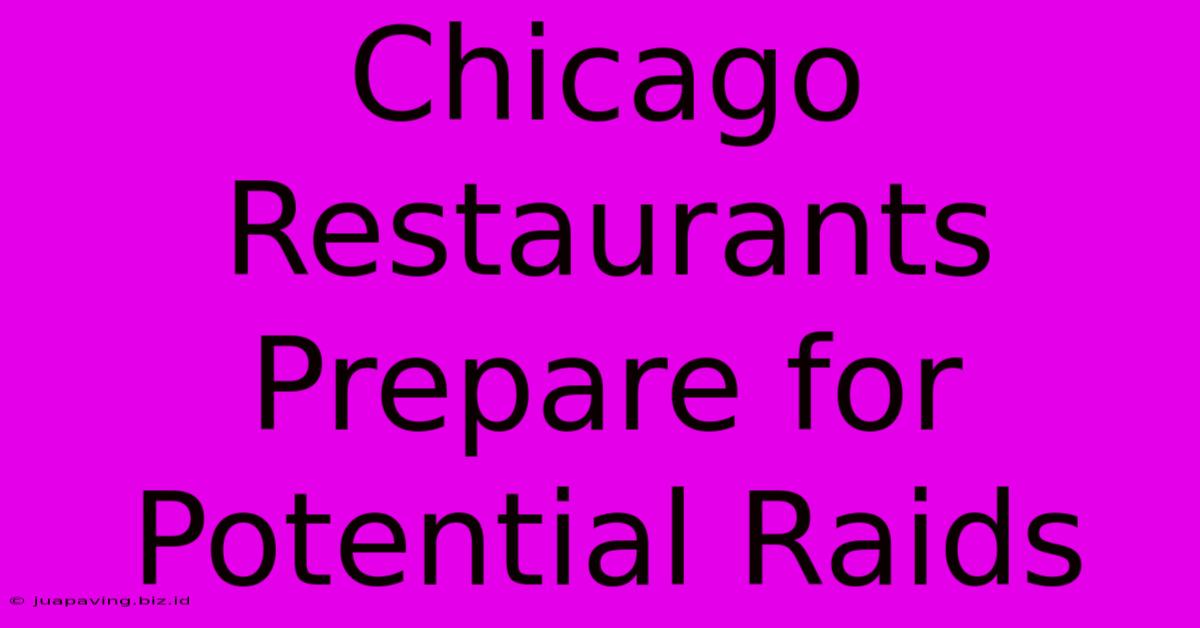 Chicago Restaurants Prepare For Potential Raids