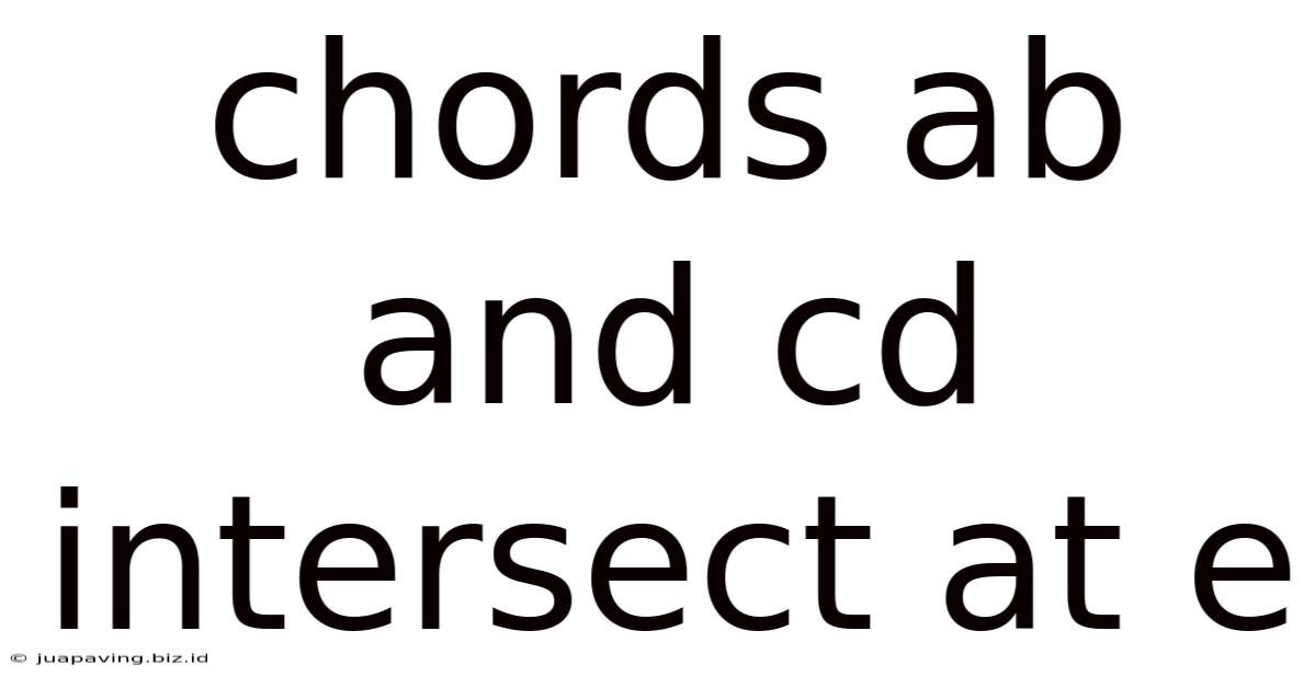 Chords Ab And Cd Intersect At E
