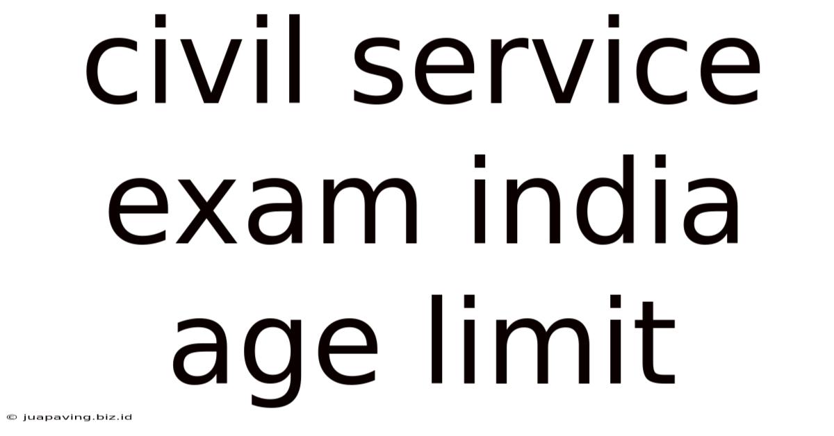 Civil Service Exam India Age Limit