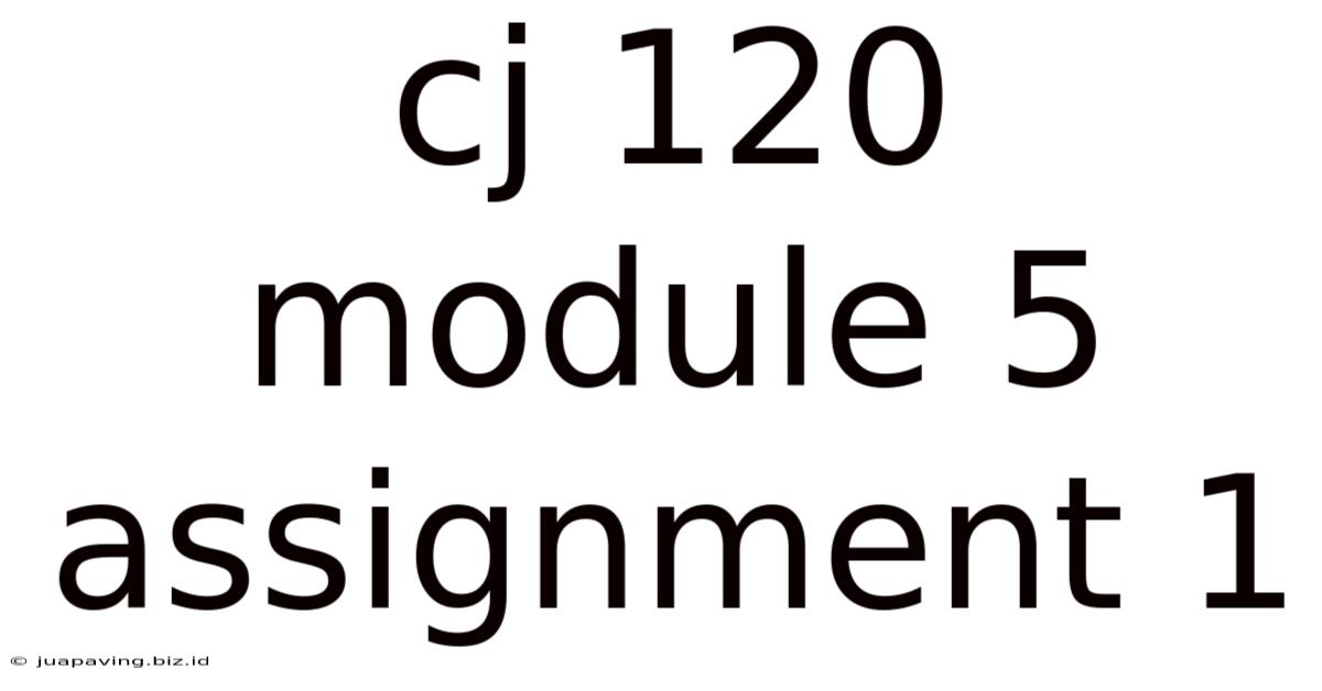 Cj 120 Module 5 Assignment 1