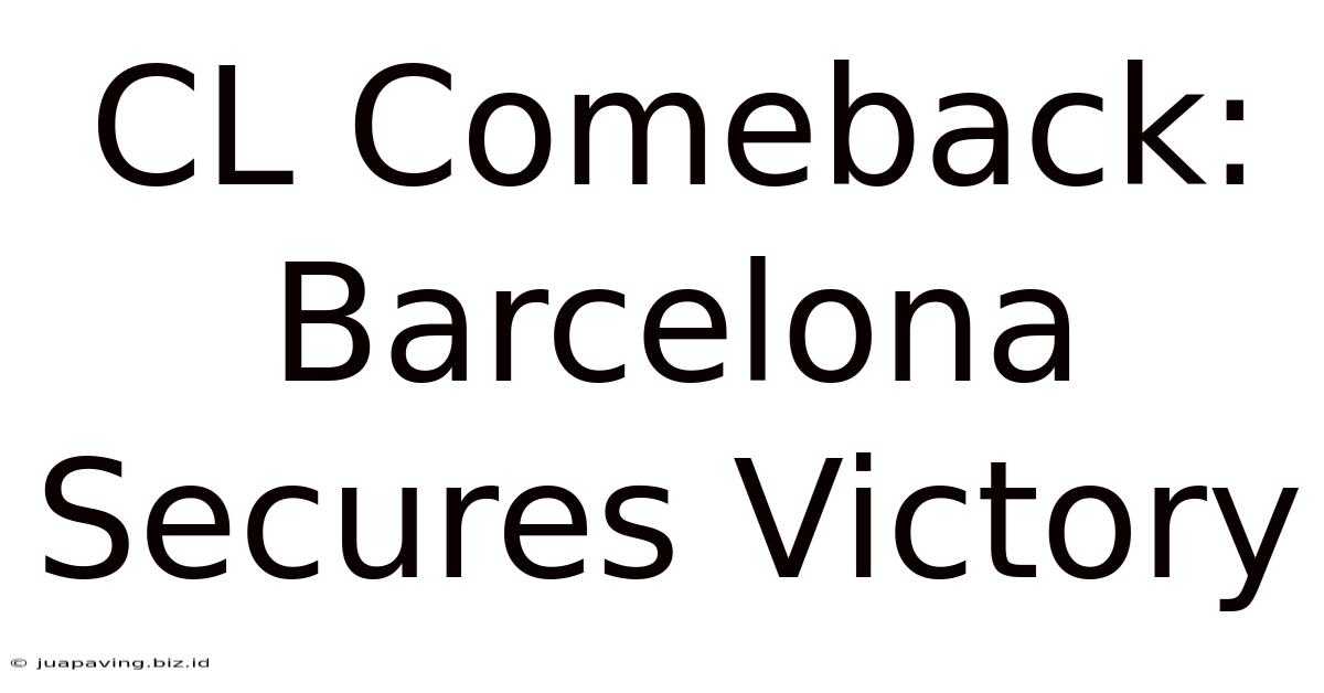 CL Comeback: Barcelona Secures Victory