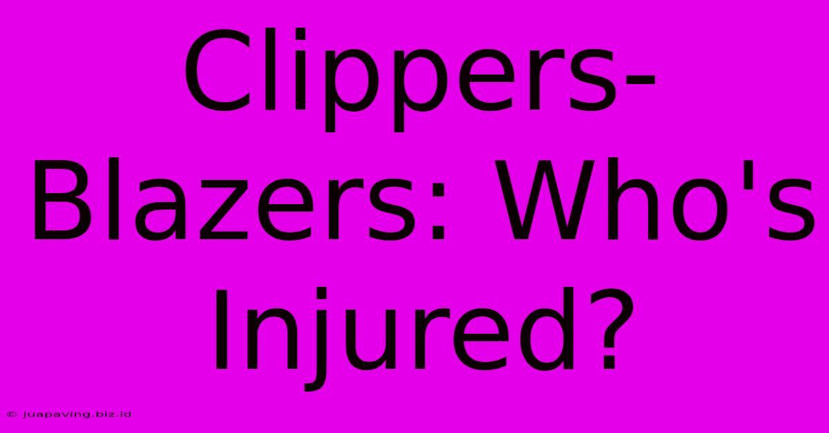 Clippers-Blazers: Who's Injured?