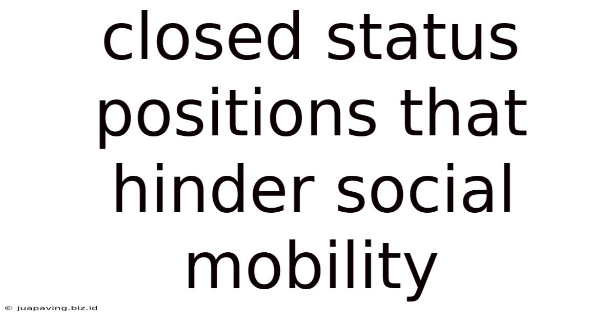 Closed Status Positions That Hinder Social Mobility