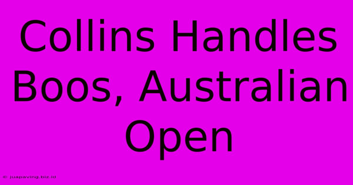 Collins Handles Boos, Australian Open