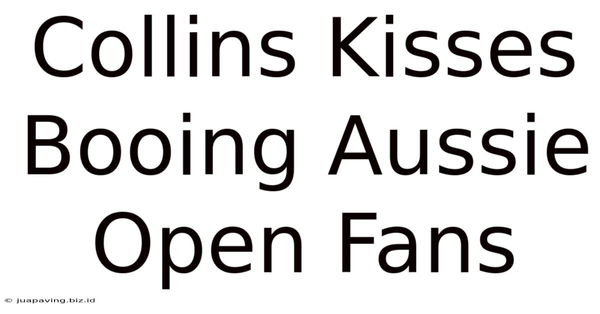 Collins Kisses Booing Aussie Open Fans