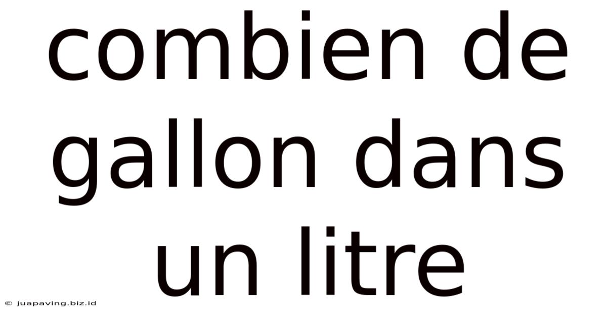Combien De Gallon Dans Un Litre