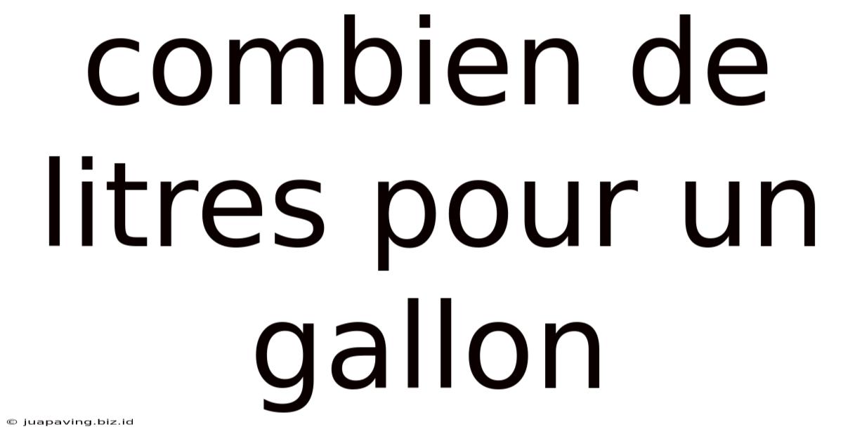 Combien De Litres Pour Un Gallon