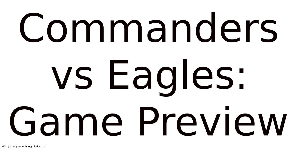 Commanders Vs Eagles: Game Preview