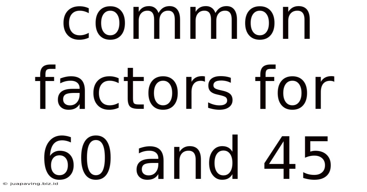 Common Factors For 60 And 45