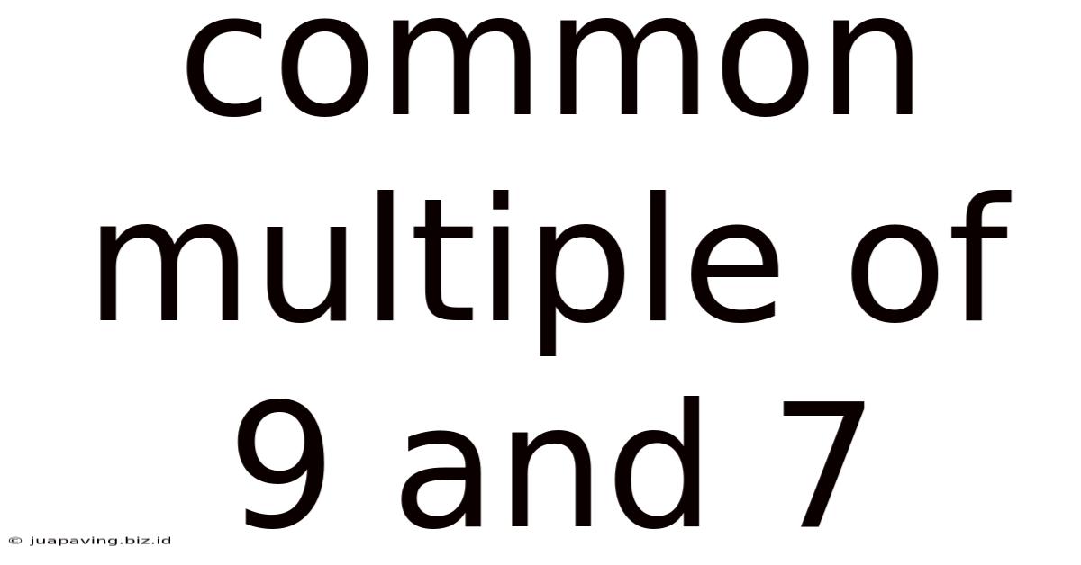 Common Multiple Of 9 And 7