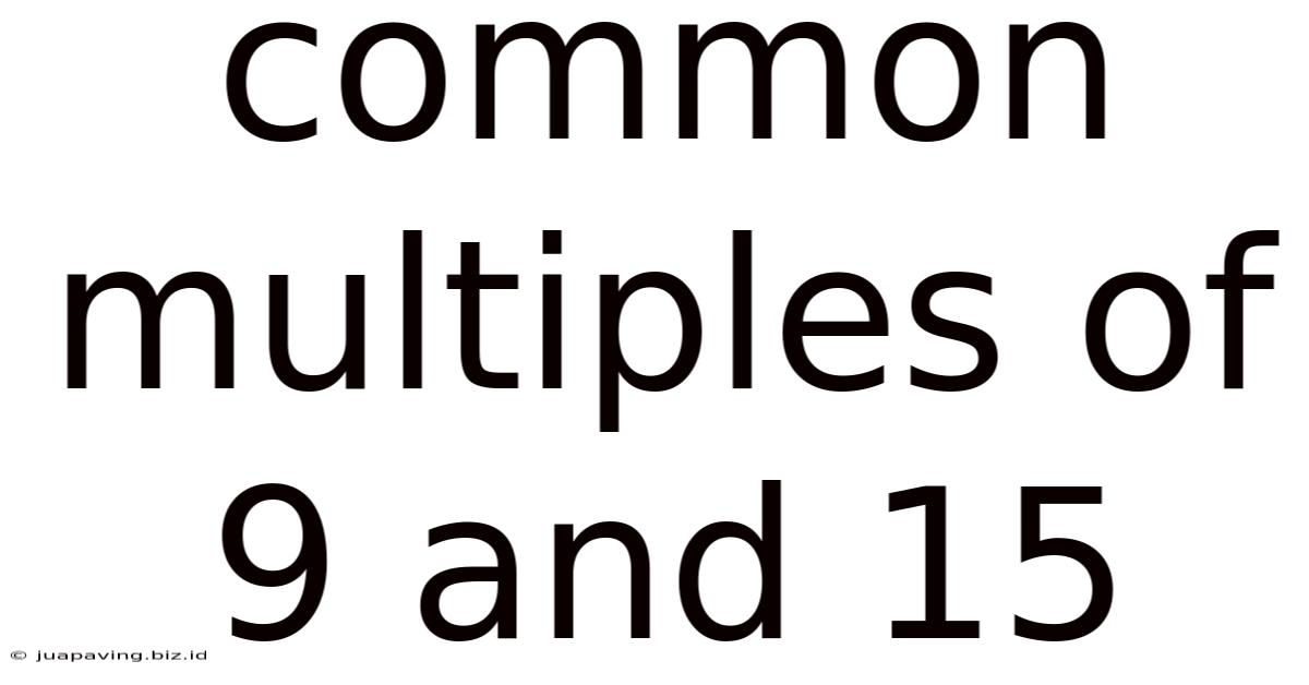 Common Multiples Of 9 And 15