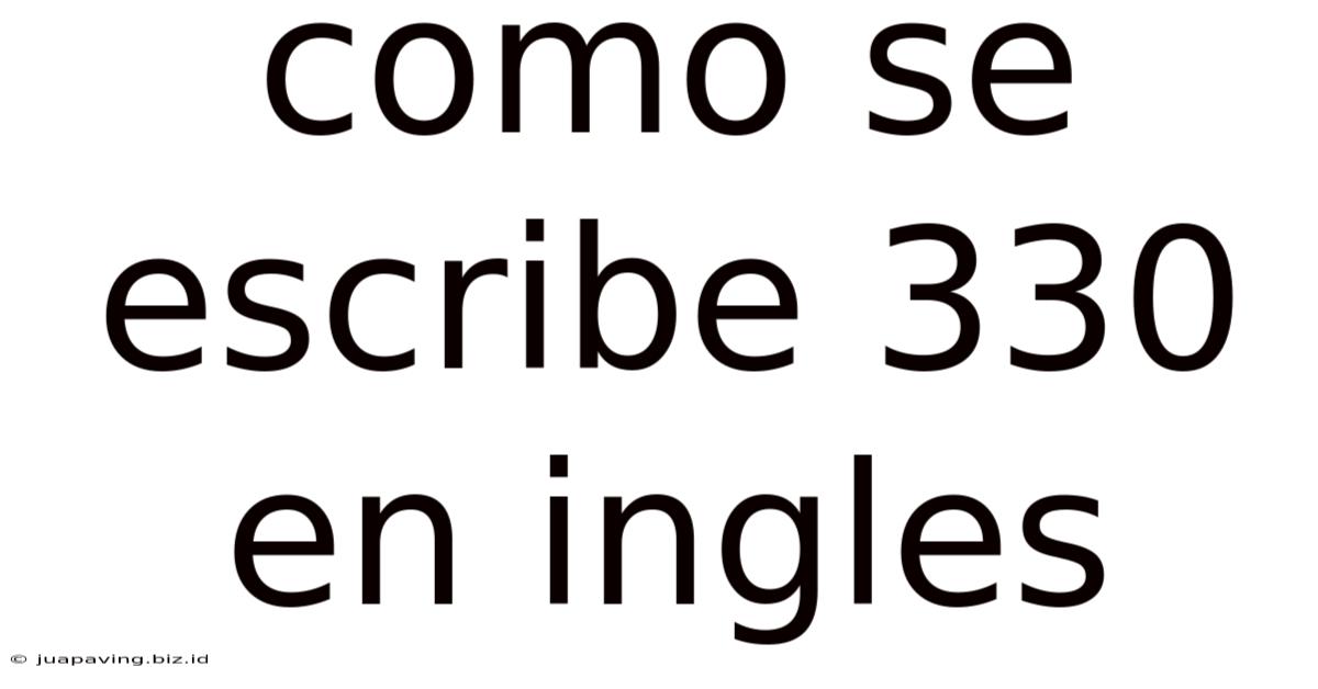 Como Se Escribe 330 En Ingles