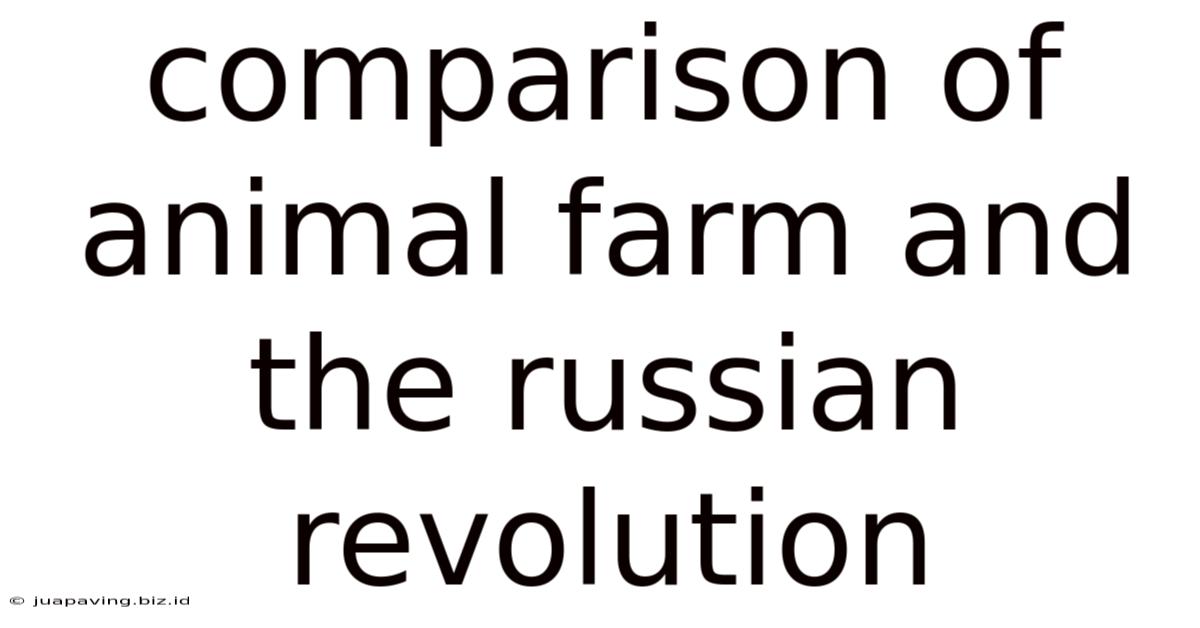 Comparison Of Animal Farm And The Russian Revolution