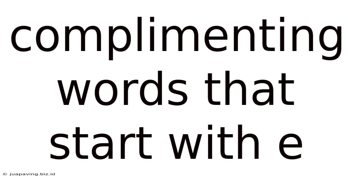 Complimenting Words That Start With E