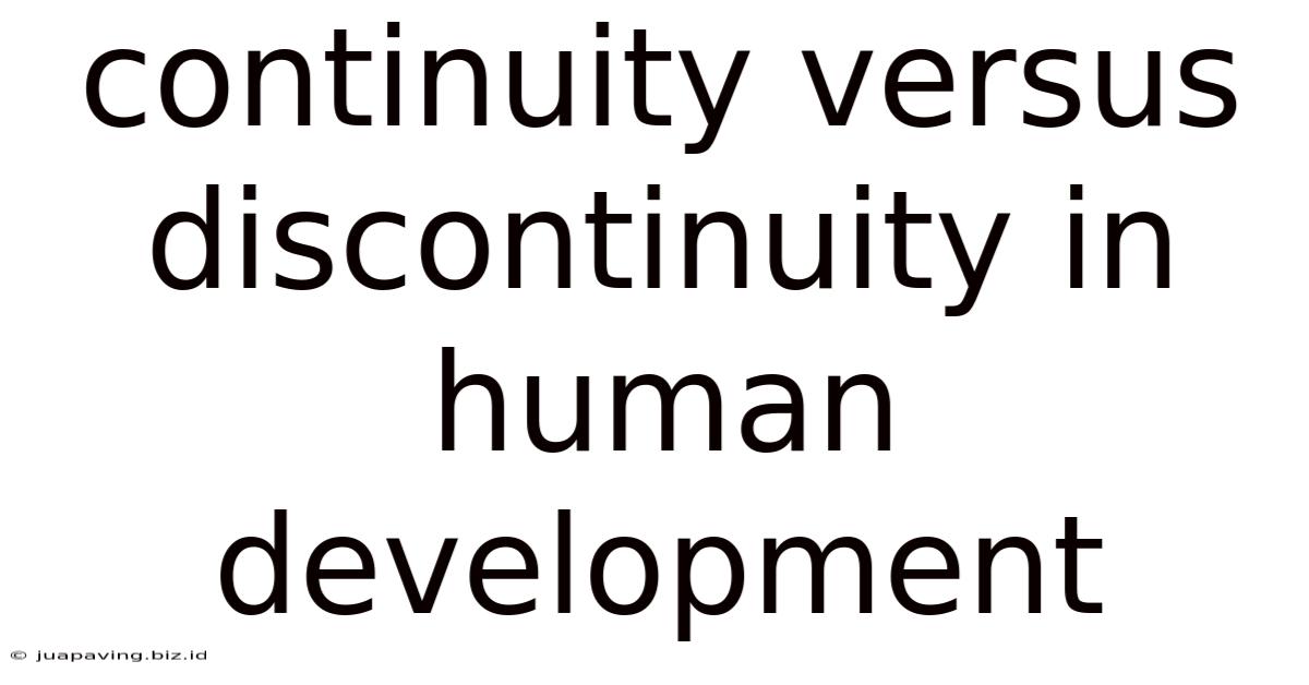 Continuity Versus Discontinuity In Human Development
