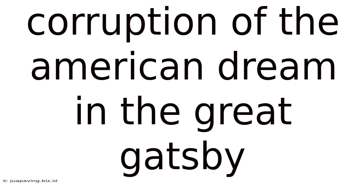 Corruption Of The American Dream In The Great Gatsby