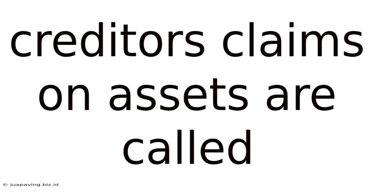 Creditors' Claims On Assets Are Called: