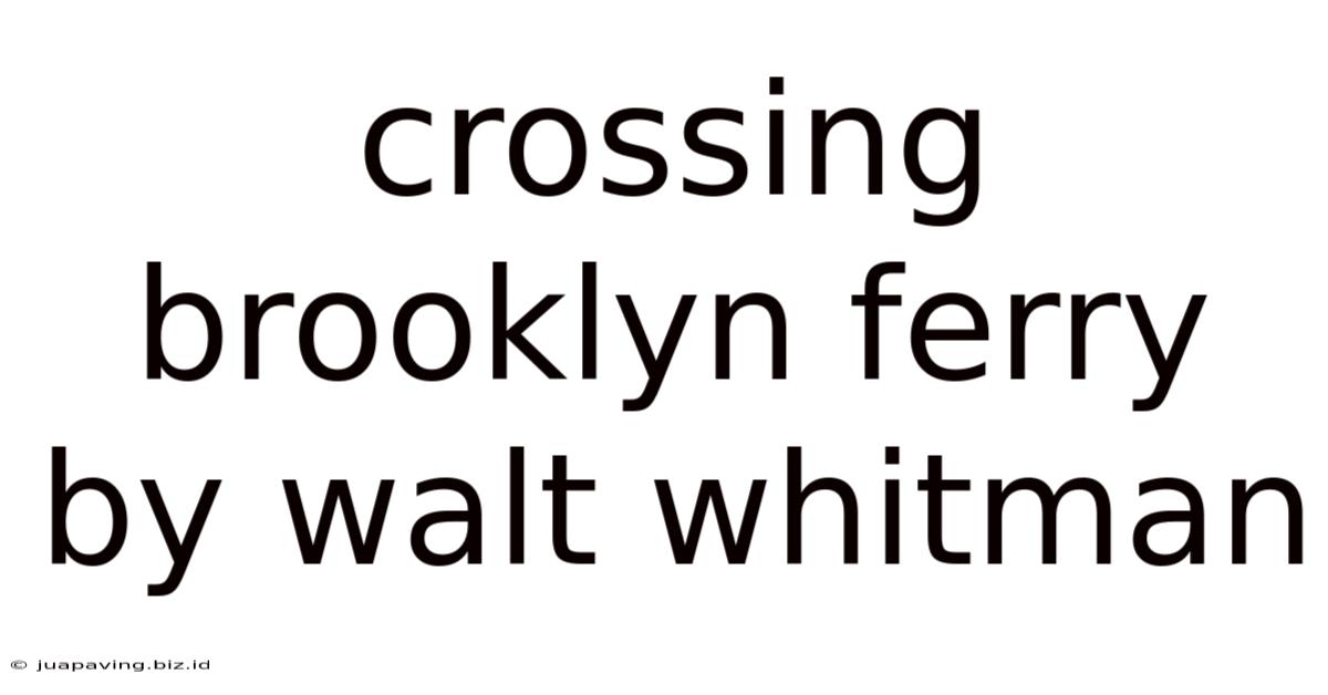 Crossing Brooklyn Ferry By Walt Whitman