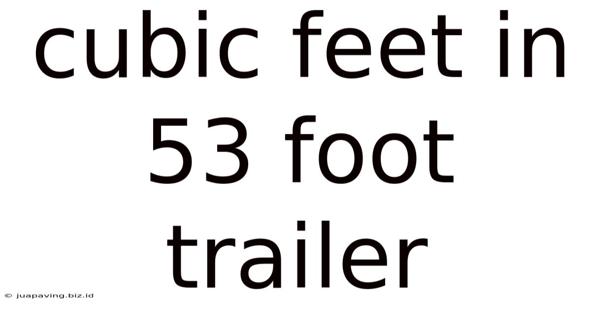 Cubic Feet In 53 Foot Trailer