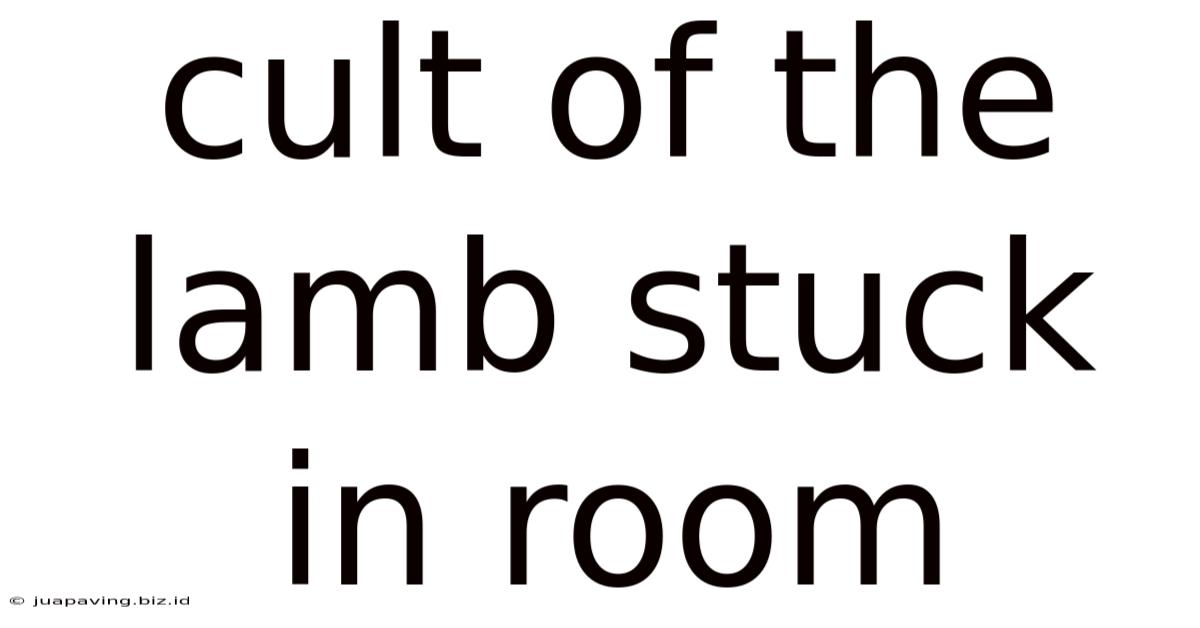 Cult Of The Lamb Stuck In Room