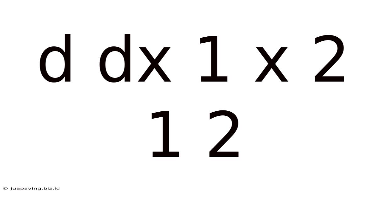 D Dx 1 X 2 1 2