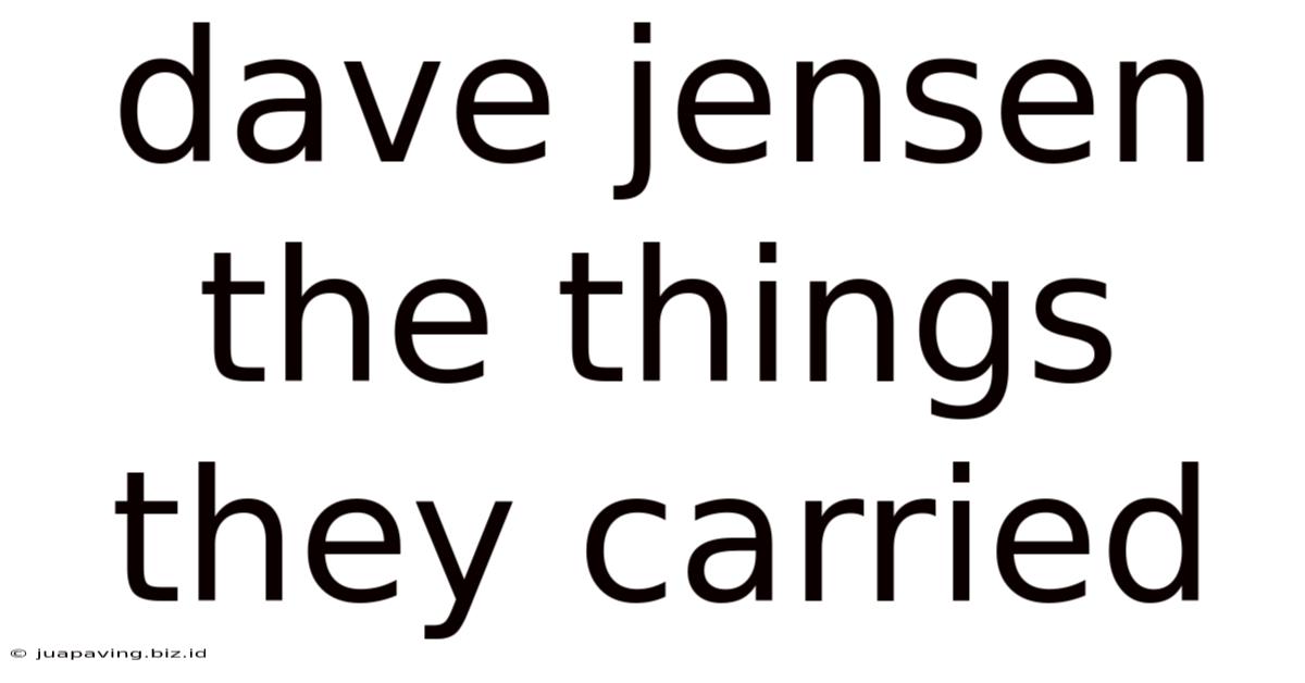 Dave Jensen The Things They Carried