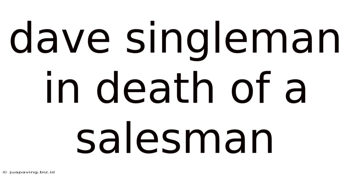 Dave Singleman In Death Of A Salesman