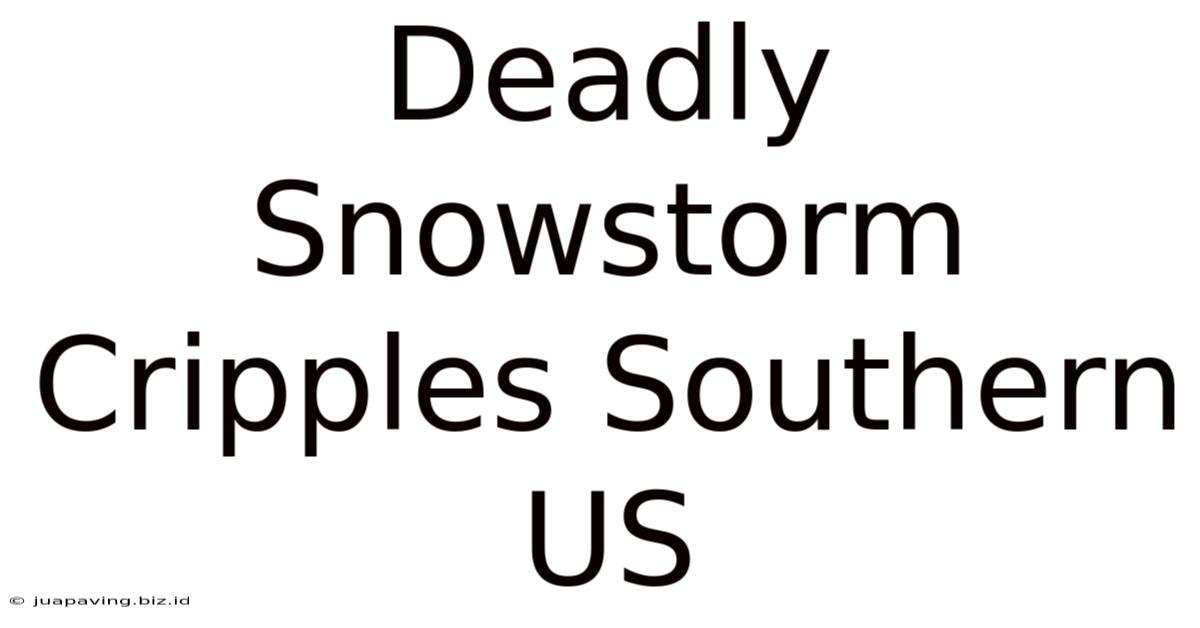 Deadly Snowstorm Cripples Southern US