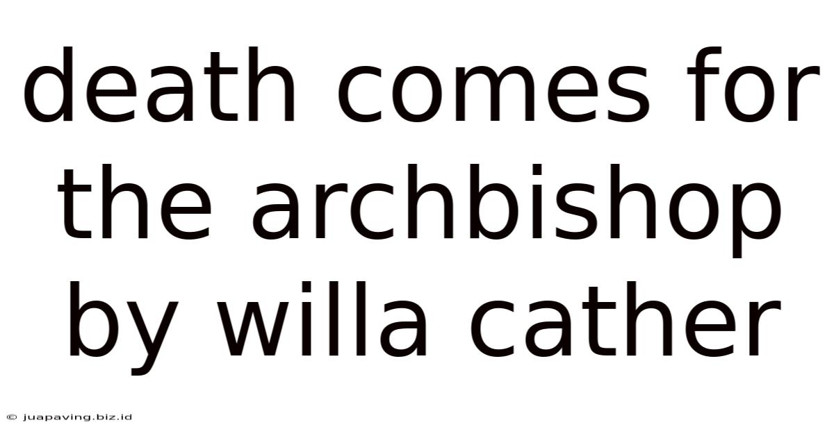 Death Comes For The Archbishop By Willa Cather