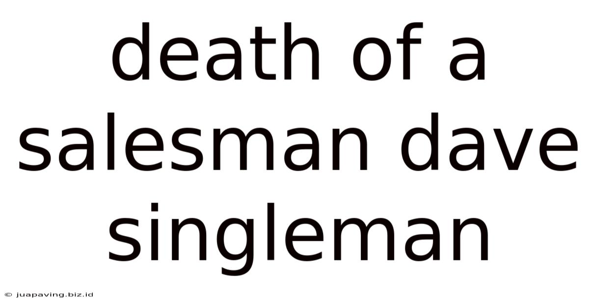 Death Of A Salesman Dave Singleman