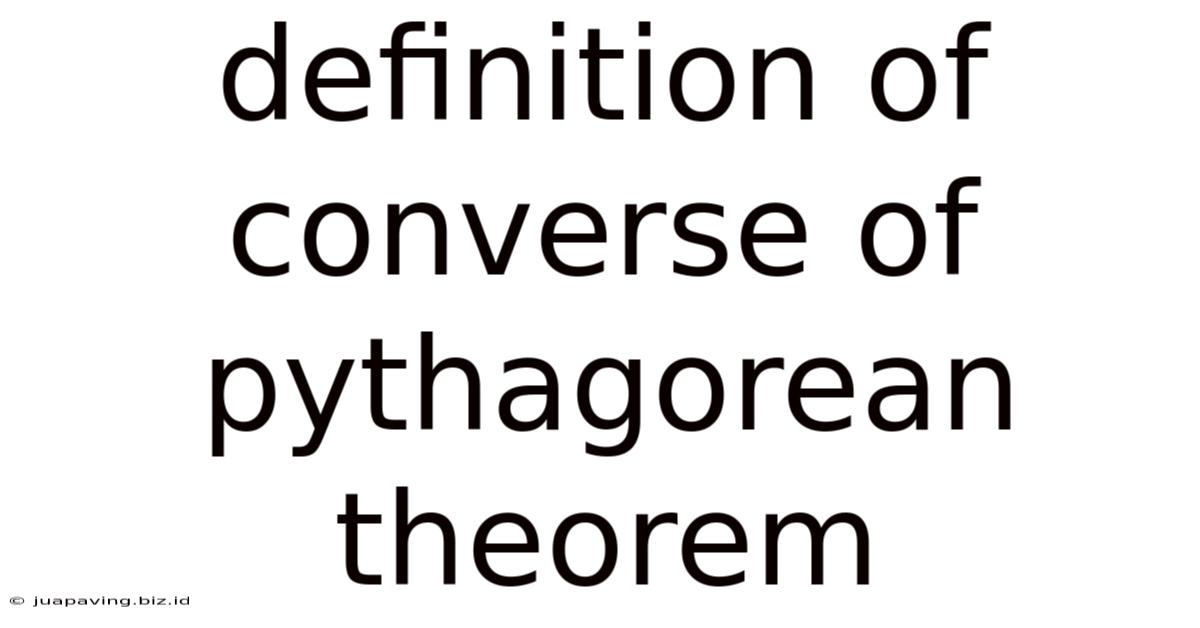 Definition Of Converse Of Pythagorean Theorem