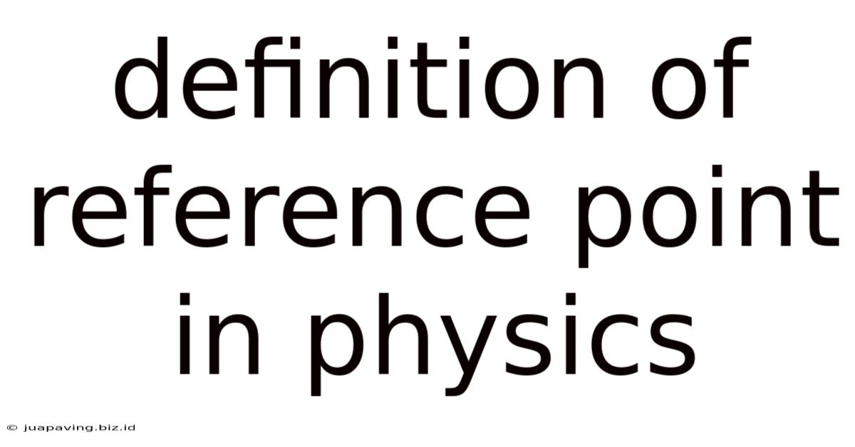 Definition Of Reference Point In Physics