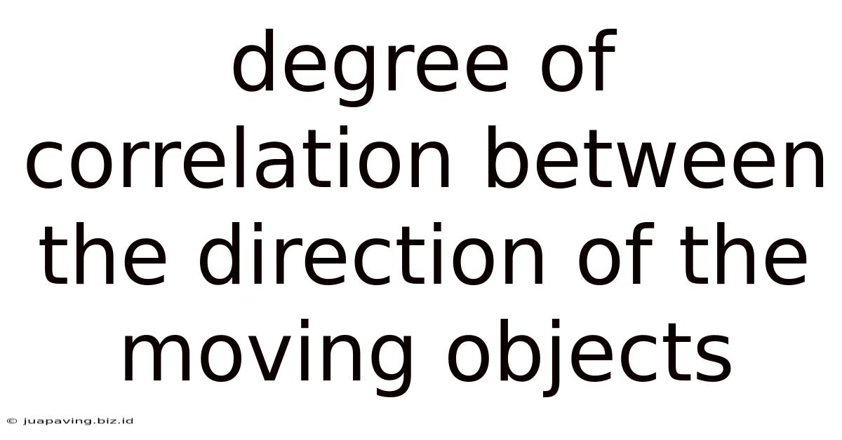 Degree Of Correlation Between The Direction Of The Moving Objects
